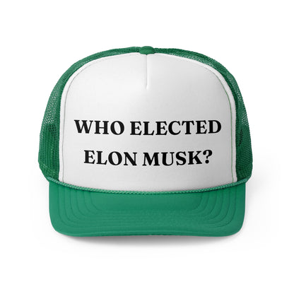 Who Elected Elon Musk? - Classic Trucker Cap