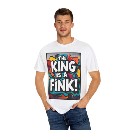 The King is a Fink Unisex T-shirt