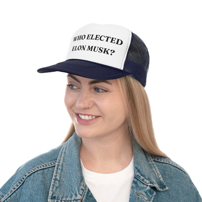 Who Elected Elon Musk? - Classic Trucker Cap