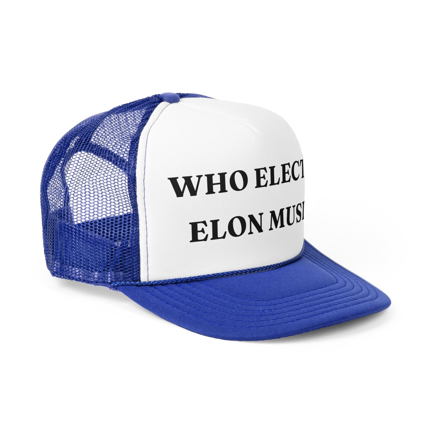 Who Elected Elon Musk? - Classic Trucker Cap