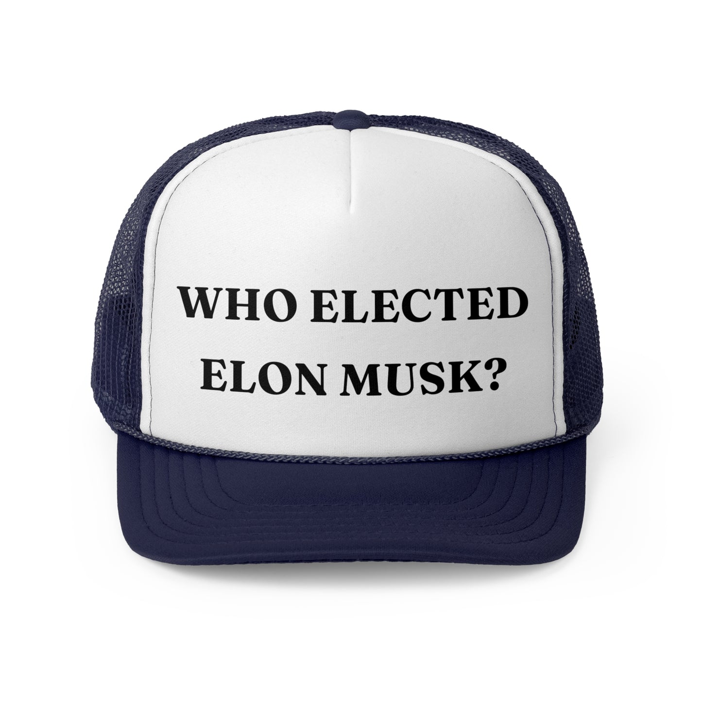 Who Elected Elon Musk? - Classic Trucker Cap