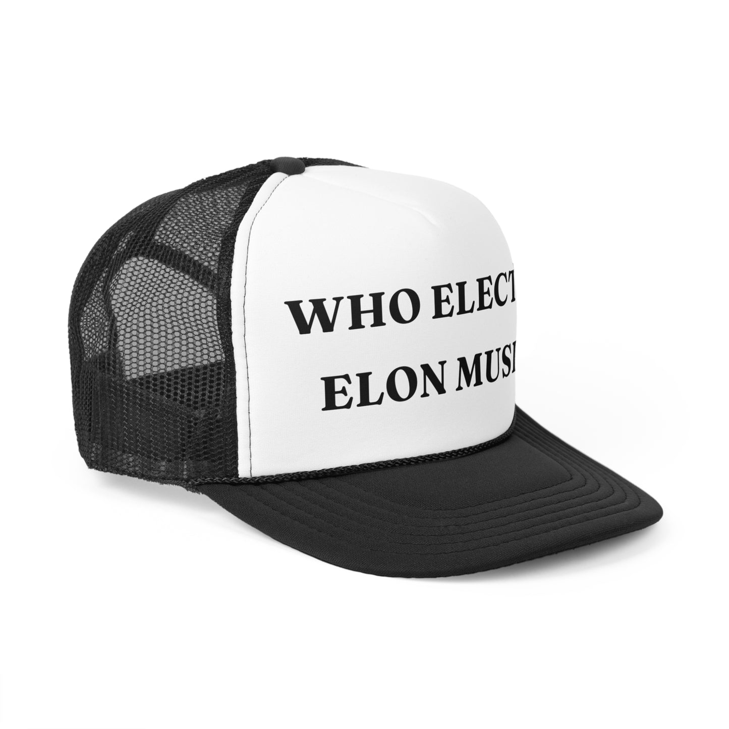 Who Elected Elon Musk? - Classic Trucker Cap